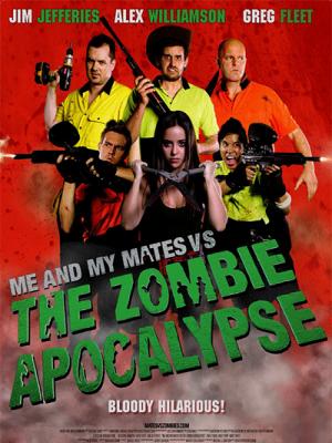 Thảm Họa Xác Sống - Me and My Mates vs The Zombie Apocalypse 